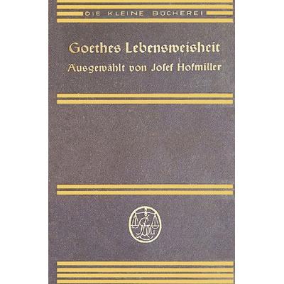 Goethes Lebensweisheit, Taschenbuch von Josef Hofmiller, Epubli, 978-3-7485-7527-6