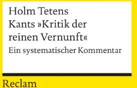 Holm Tetens - Kants Kritik der reinen Vernunft. Ein systematischer Kommentar - Preis vom 12.10.2026 11:37:12 h