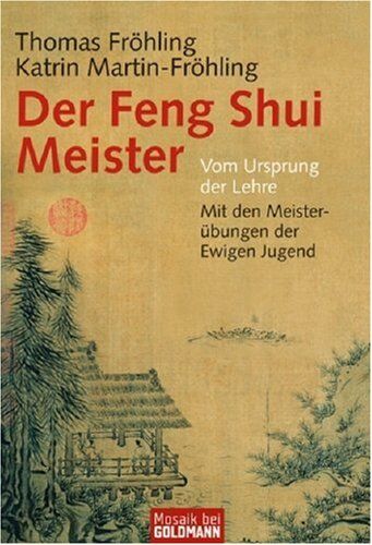 Thomas Fröhling - Der Feng Shui Meister. Wie wir überall gut wohnen - richtig leben. - Preis vom 02.10.2026 23:42:20 h