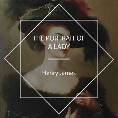 The Portrait of a Lady - Henry James, Audio, 4067248129494