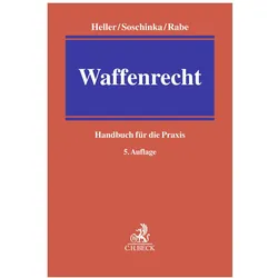 Waffenrecht, Fachbücher von Holger Soschinka, Stephan Rabe, Robert E. Heller