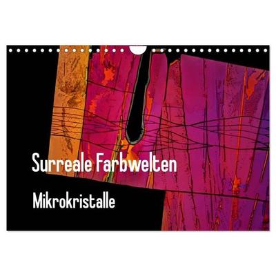 Surreale Farbwelten - Mikrokristalle (Wandkalender 2027 DIN A4 quer), CALVENDO Monatskalender