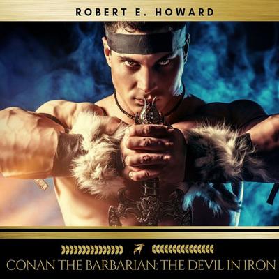Conan the Barbarian: The Devil in Iron - Robert E. Howard, Audio, 9782291053002