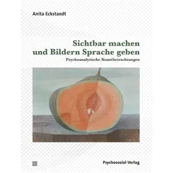 Sichtbar machen und Bildern Sprache geben, Fachbücher von Anita Eckstaedt