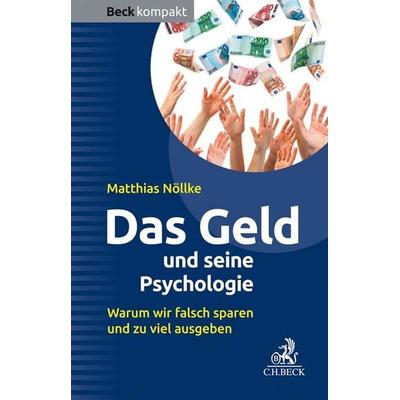 Das Geld und seine Psychologie, Taschenbuch von Matthias Nöllke, C.H. Beck, 978-3-406-74913-1