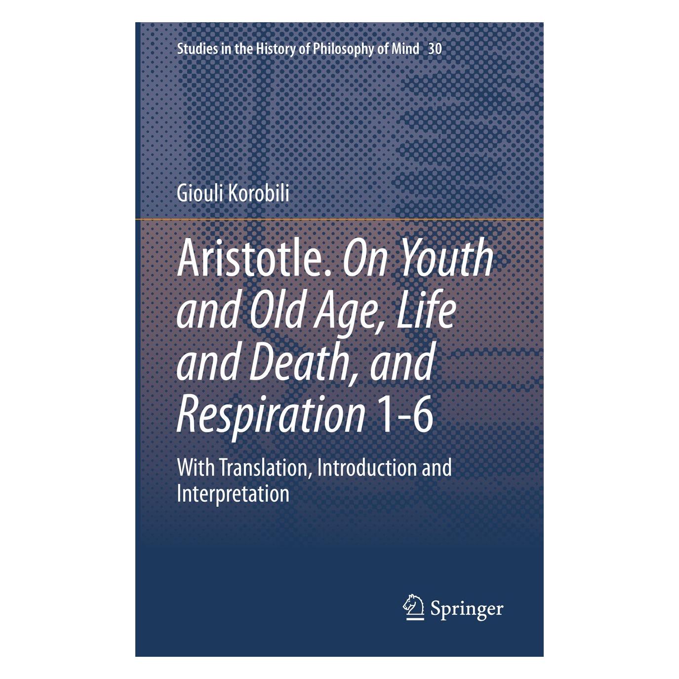 Springer Aristotle. On Youth and Old Age, Life and Death, and Respiration 1-6 (Englisch, Hardcover, Giouli Korobili) (9783030999650)