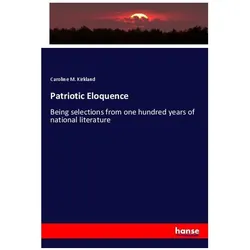 Patriotic Eloquence, Fachbücher von Caroline M. Kirkland