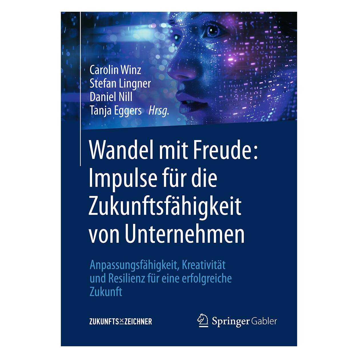 Springer Wandel mit Freude: Impulse für die Zukunftsfähigkeit von Unternehmen (Deutsch, Hardcover, Carolin Winz, Daniel Nill, Stefan Lingner, Tanja Eggers) (58159456)