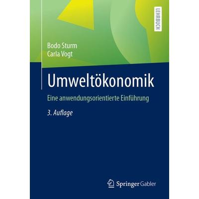 Umweltökonomik, Taschenbuch von Bodo Sturm,Carla Vogt, Springer Berlin, 978-3-662-68517-4