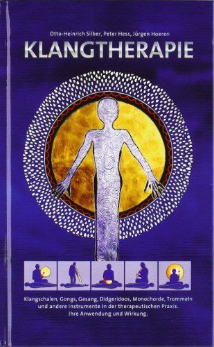 Otto-Heinrich Silber - Klangtherapie - Wege zu innerer Harmonie: Klangschalen, Gongs, Gesang, Monochord, Didgeridoo und andere Instrumente in der therapeutischen Praxis. Ihre Anwendung und Wirkung - Preis vom 30.09.2026 09:01:18 h