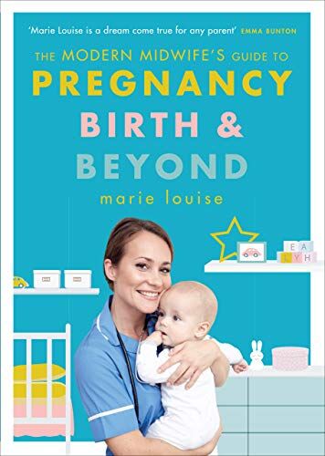 Marie Louise - The Modern Midwife's Guide to Pregnancy, Birth and Beyond: How to Have a Healthier Pregnancy, Easier Birth and Smoother Postnatal Period - Preis vom 13.10.2026 11:25:28 h