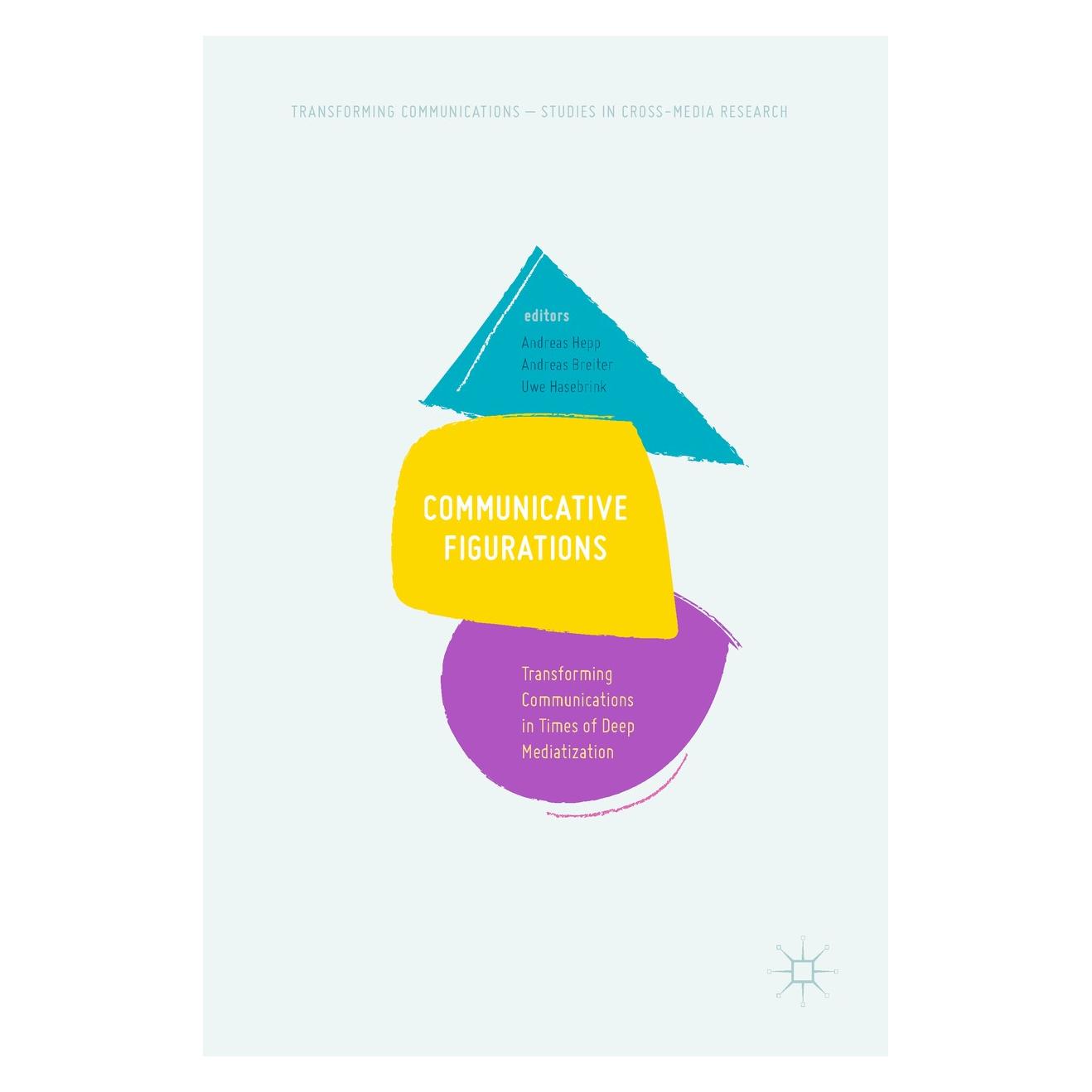 Springer Communicative Figurations (Englisch, Hardcover, Andreas Breiter, Andreas Hepp, Uwe Hasebrink) (9783319655833)