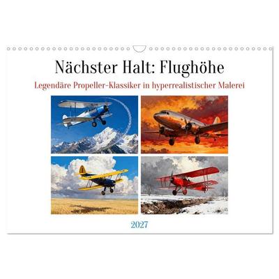 Nächster Halt: Flughöhe (Wandkalender 2027 DIN A3 quer), CALVENDO Monatskalender