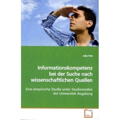 Fink, J: Informationskompetenz bei der Suche nach wissenscha, Taschenbuch von Julia Fink, VDM, 978-3-639-14917-3