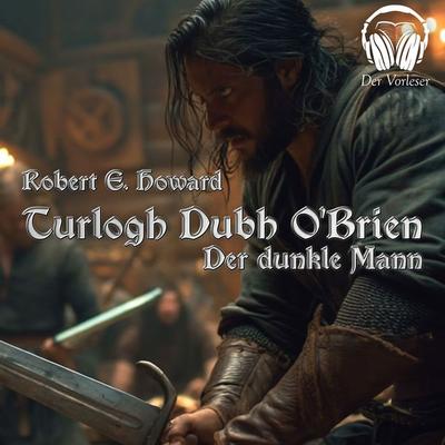 Turlogh Dubh O'Brien - Der Dunkle Mann - Robert E. Howard, Audio, 4069977068624