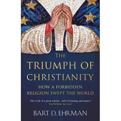 The Triumph of Christianity, Taschenbuch von Bart D. Ehrman, Oneworld Publications, 978-1-78607-483-6