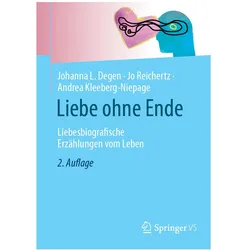Liebe ohne Ende, Fachbücher von Jo Reichertz, Johanna L. Degen, Andrea Kleeberg-Niepage