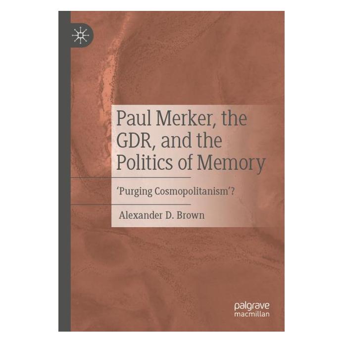 Springer Brown:Paul Merker, the GDR, and the Pol (Englisch, Softcover, Alexander D. Brown) (64895073)