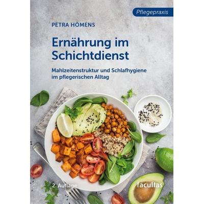 Ernährung im Schichtdienst, Taschenbuch von Petra Hömens, Facultas, 978-3-7089-2637-7