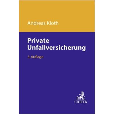 Private Unfallversicherung, Taschenbuch von Andreas Kloth, C.H. Beck, 978-3-406-77918-3