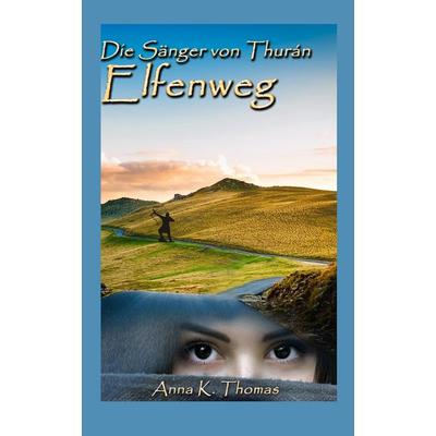 Elfenweg, Gebundene Ausgabe von Anna K. Thomas, Anderland Books, 978-3-96977-113-6