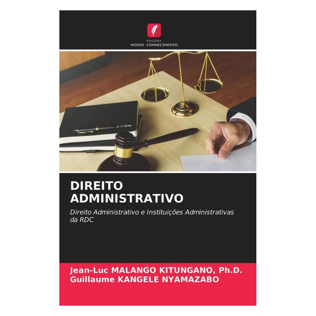 Edicoes Nosso Conhecimento Direito Administrativo (Softcover, Guillaume KANGELE NYAMAZABO, Jean-Luc MALANGO KITUNGANO) (51493077)