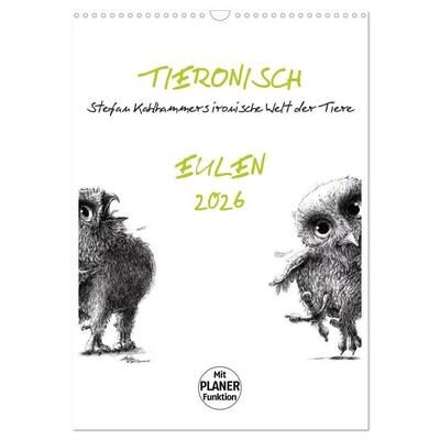 Tieronisch Eulen (Wandkalender 2026 DIN A3 hoch), CALVENDO Monatskalender
