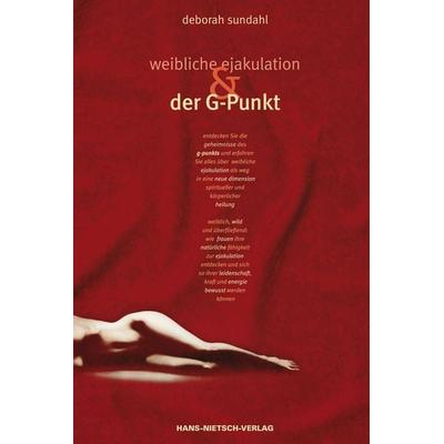 Weibliche Ejakulation und der G-Punkt, Taschenbuch von Deborah Sundahl, Hans-Nietsch-Verlag, 978-3-86264-935-8