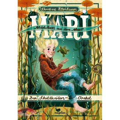 Mari - Mädchen aus dem Meer - Das Schildkröten-Orakel, Gebundene Ausgabe von Christiane Rittershausen, Magellan, 978-3-7348-4158-3