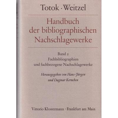 Fachbibliographien und fachbezogene Nachschlagewerke, Gebundene Ausgabe von Wilhelm Totok,Rolf Weitzel, Klostermann, Vittorio, 978-3-465-01594-9