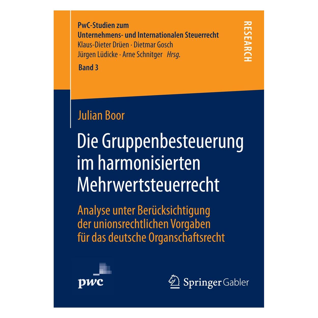 Springer Die Gruppenbesteuerung im harmonisierten Mehrwertsteuerrecht (Deutsch, Hardcover, Julian Boor) (9783658061364)