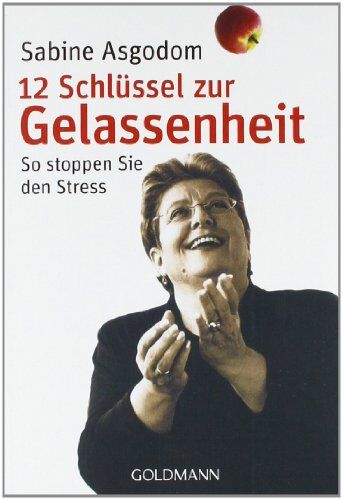 Sabine Asgodom - 12 Schlüssel zur Gelassenheit: So stoppen Sie den Stress - Preis vom 05.10.2026 03:47:11 h