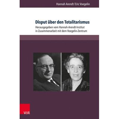 Disput über den Totalitarismus, Taschenbuch von Hannah Arendt,Eric Voegelin, V&R Unipress, 978-3-8471-0492-6