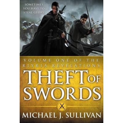 Theft of Swords, Taschenbuch von Michael J. Sullivan, ORBIT, 978-0-316-18774-9