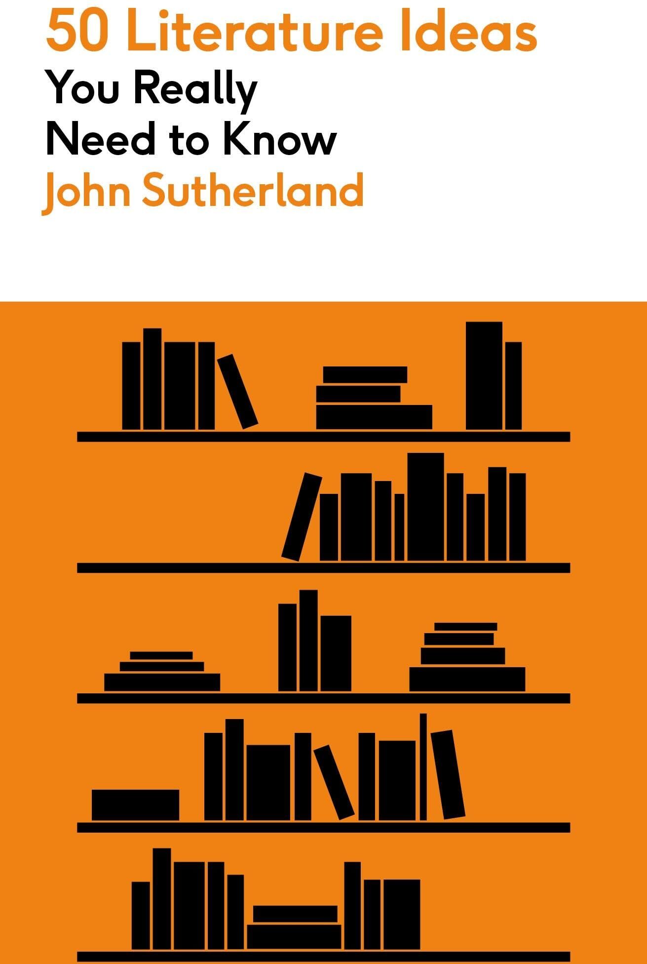 John Sutherland - 50 Literature Ideas You Really Need to Know (50 Ideas You Really Need to Know series) - Preis vom 09.10.2026 07:28:09 h