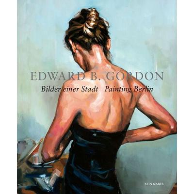 Bilder einer Stadt - Painting Berlin, Taschenbuch von Edward B. Gordon, Kein & Aber, 978-3-0369-5709-8