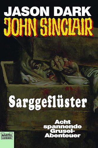 Jason Dark - Sarggeflüster. Acht spannende Grusel- Abenteuer. - Preis vom 09.10.2026 07:28:09 h