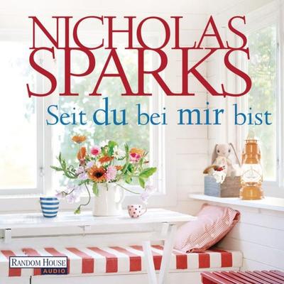 Seit du bei mir bist - Nicholas Sparks, Audio, 9783837137781