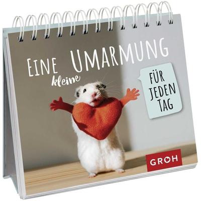 Eine kleine Umarmung für jeden Tag, Gebundene Ausgabe von , Groh