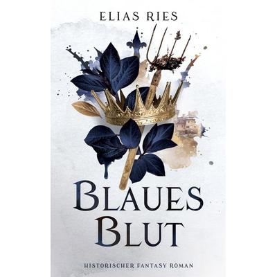 Blaues Blut, Taschenbuch von Elias Ries, BoD – Books on Demand, 978-3-695-15611-5