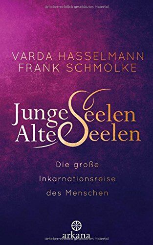 Varda Hasselmann - Junge Seelen - Alte Seelen: Die große Inkarnationsreise des Menschen - Preis vom 18.10.2026 15:28:09 h