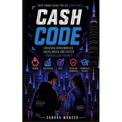 Cash Code, Taschenbuch von Sandra Münzer, BoD – Books on Demand, 978-3-696-36957-6