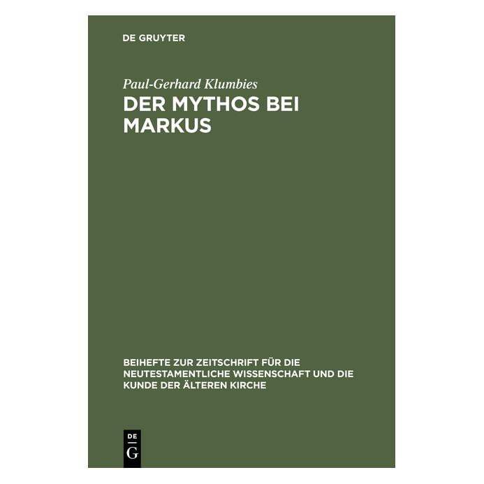 De Gruyter Der Mythos bei Markus (Deutsch, Hardcover, Paul-Gerhard Klumbies) (7227161)