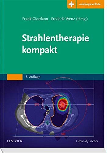 Frank Giordano - Strahlentherapie kompakt: Praxisnah und interdisziplinär Mit Zugang zur Medizinwelt - Preis vom 17.10.2026 19:25:27 h
