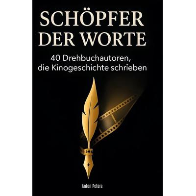 Schöpfer der Worte, Gebundene Ausgabe von Anton Peters, BoD - Books on Demand, 978-3-695-35038-4