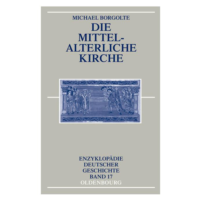 De Gruyter Die mittelalterliche Kirche (Deutsch, Softcover, Michael Borgolte) (8145675)
