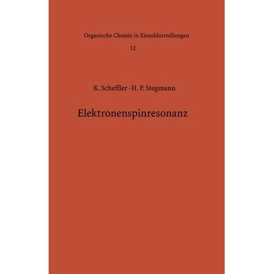 Elektronenspinresonanz, Taschenbuch von Klaus Scheffler,H.B. Stegmann, Springer Berlin, 978-3-642-95171-8