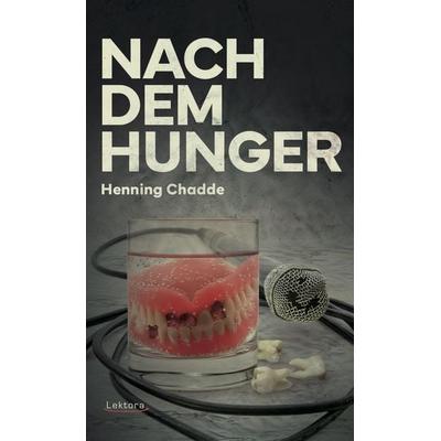 Nach dem Hunger, Paperback von Henning Chadde, Lektora, 978-3-95461-229-1
