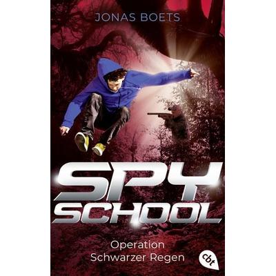 Spy School - Operation Schwarzer Regen, Taschenbuch von Jonas Boets, Cbt, 978-3-570-31681-8