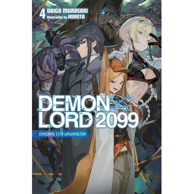 Demon Lord 2099, Vol. 4 (light novel), Taschenbuch von Daigo Murasaki,Kureta Kureta,Sergio Avila, Yen Press